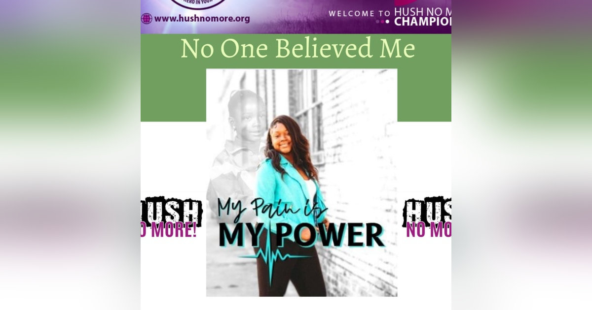 No One Believed Me w/ Tanisha Bankston No One Believed Me w/ Tanisha Bankston