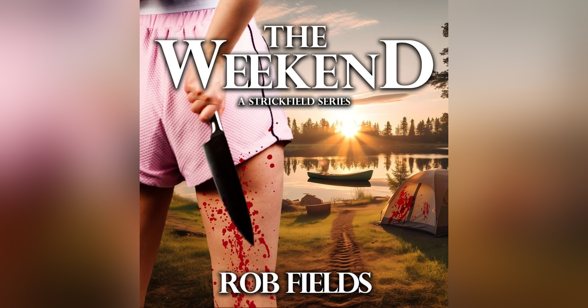 THE WEEKEND - A Strickfield Series PATREON EXCLUSIVE THE WEEKEND - A Strickfield Series PATREON EXCLUSIVE