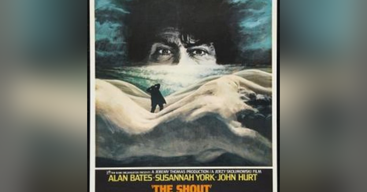 Episode 013: The Shout (1978) Episode 013: The Shout (1978)