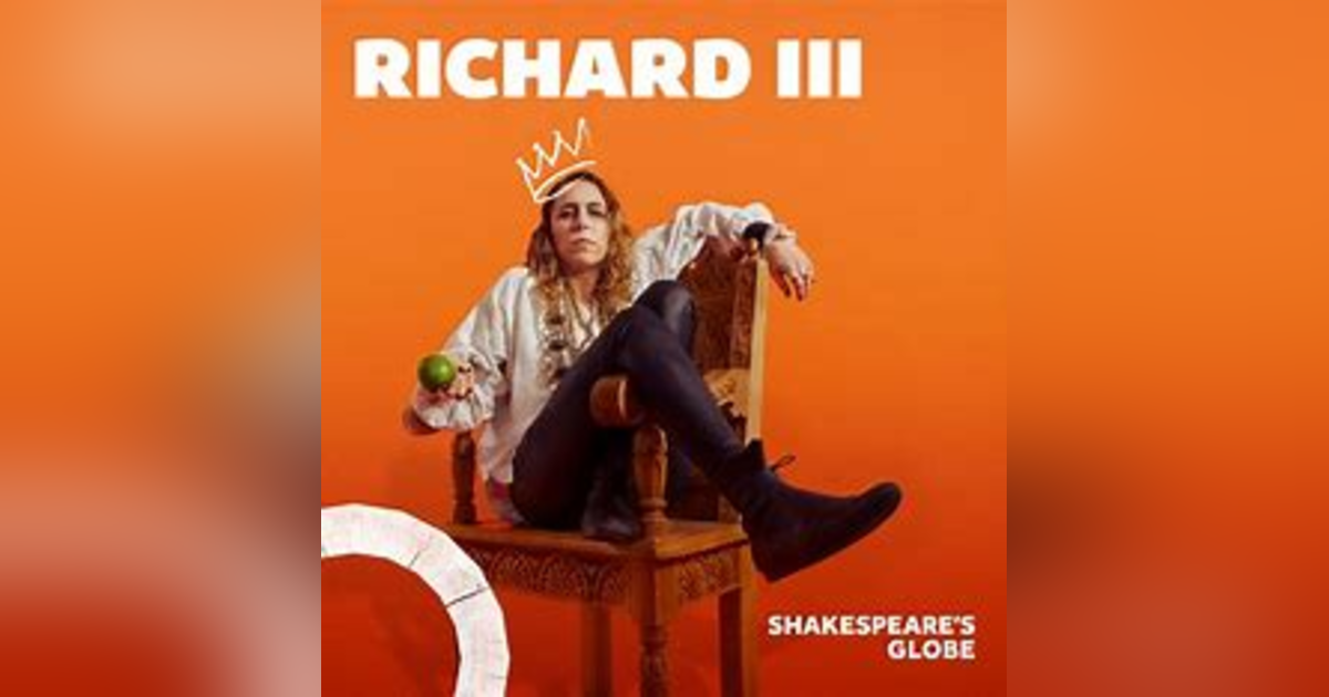 Richard 3rd at Shakespeare's Globe Richard 3rd at Shakespeare's Globe