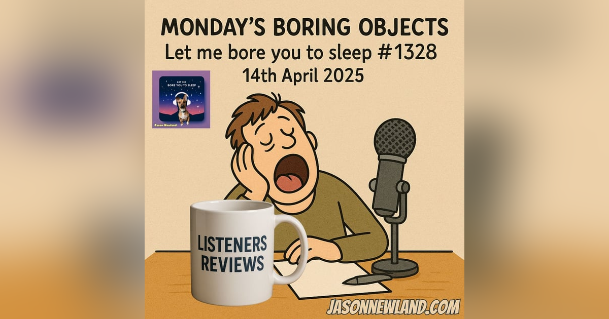 (no music) Mondays Boring Objects | Let me bore you to sleep #1328 | 14th April 2025 (no music) Mondays Boring Objects | Let me bore you to sleep #1328 | 14th April 2025