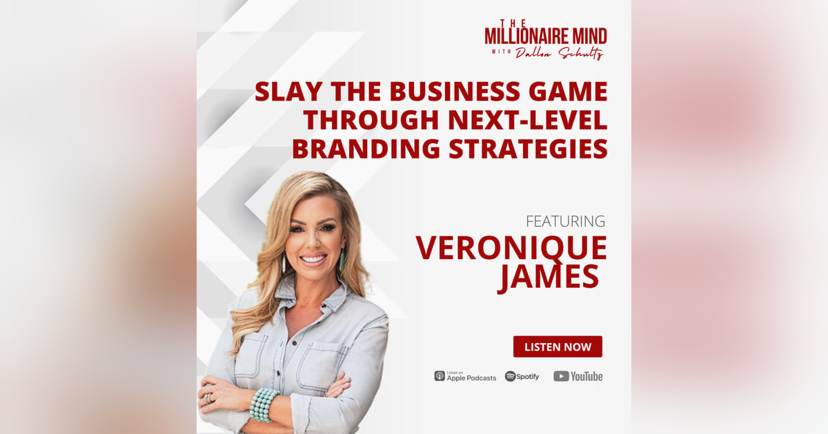 EP87: Slay the Business Game Through Next-Level Branding Strategies with Veronique James EP87: Slay the Business Game Through Next-Level Branding Strategies with Veronique James