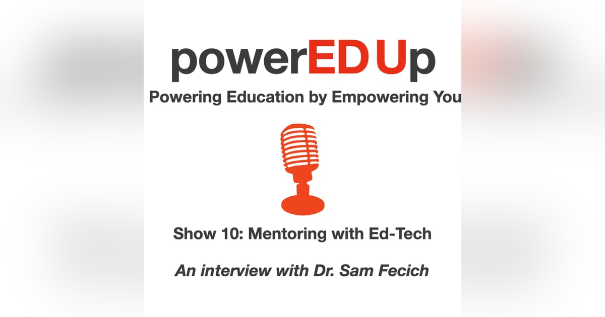 Show 10: Mentoring with Ed-Tech Show 10: Mentoring with Ed-Tech