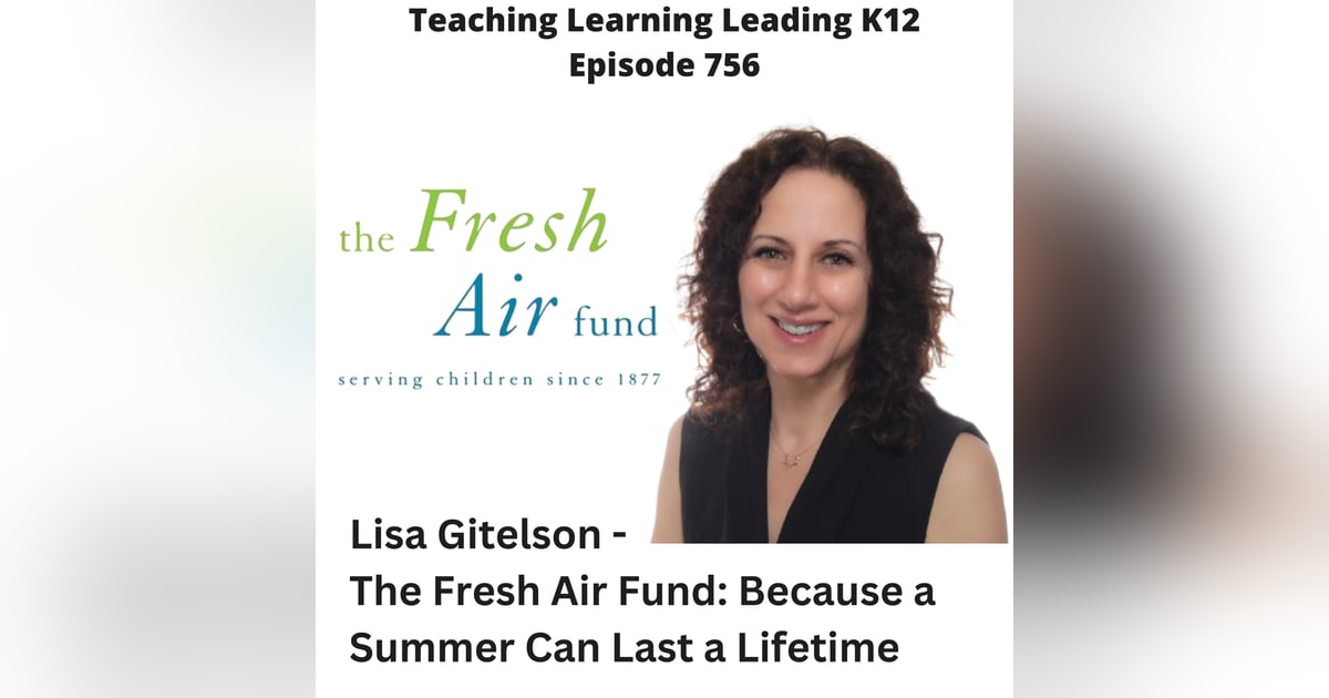 Lisa Gitelson - The Fresh Air Fund: Because a Summer Can Last a Lifetime - 756 Lisa Gitelson - The Fresh Air Fund: Because a Summer Can Last a Lifetime - 756