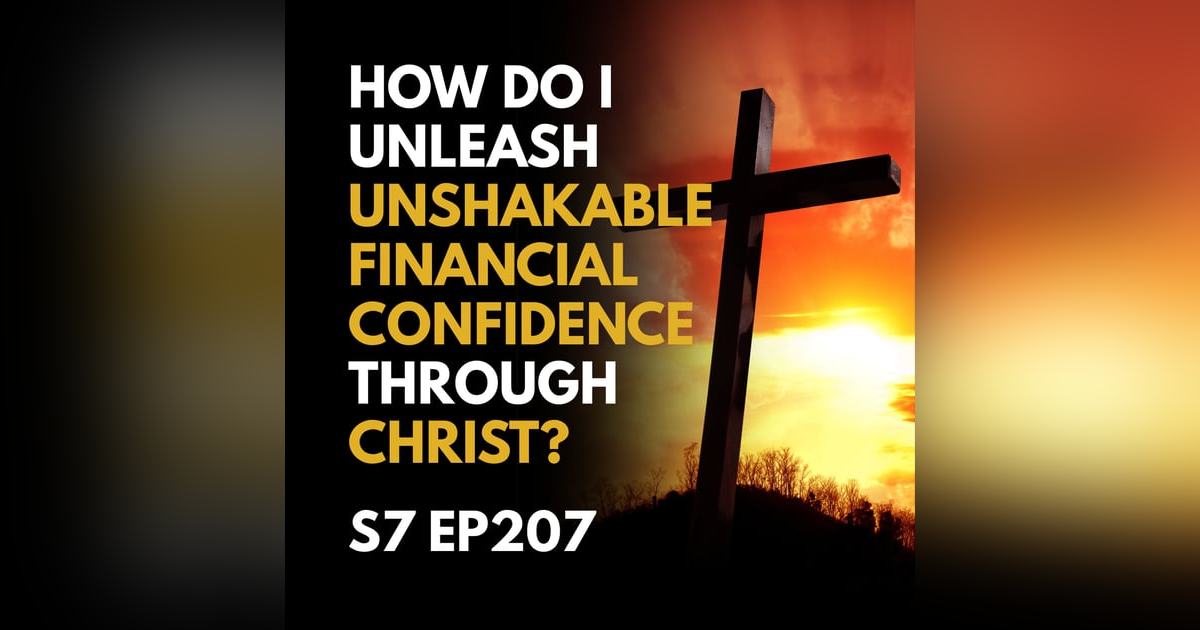 How Do I Unleash Unshakable Financial Confidence Through Christ? How Do I Unleash Unshakable Financial Confidence Through Christ?
