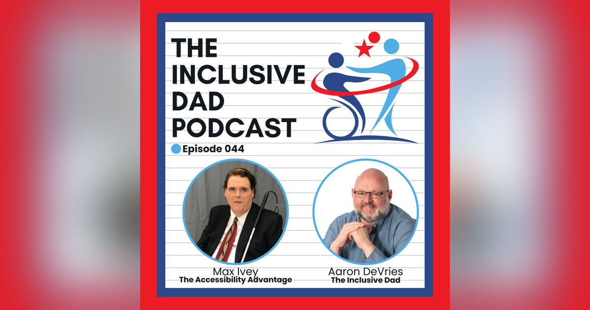 Creating a More Accessible World: Lessons from 'The Blind Blogger with Maxwell Ivey - Episode 44 Creating a More Accessible World: Lessons from 'The Blind Blogger with Maxwell Ivey - Episode 44