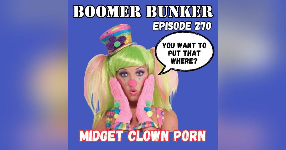 Midget Clown Porn | Episode 270 Midget Clown Porn | Episode 270