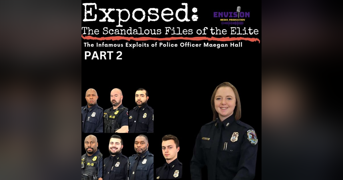 Part 2 | The Infamous Exploits of Police Officer Maegan Hall Part 2 | The Infamous Exploits of Police Officer Maegan Hall