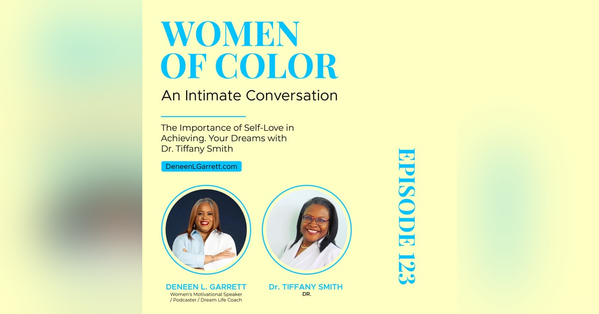 The Importance of Self-Love in Achieving Your Dreams with Dr Tiffany Smith The Importance of Self-Love in Achieving Your Dreams with Dr Tiffany Smith