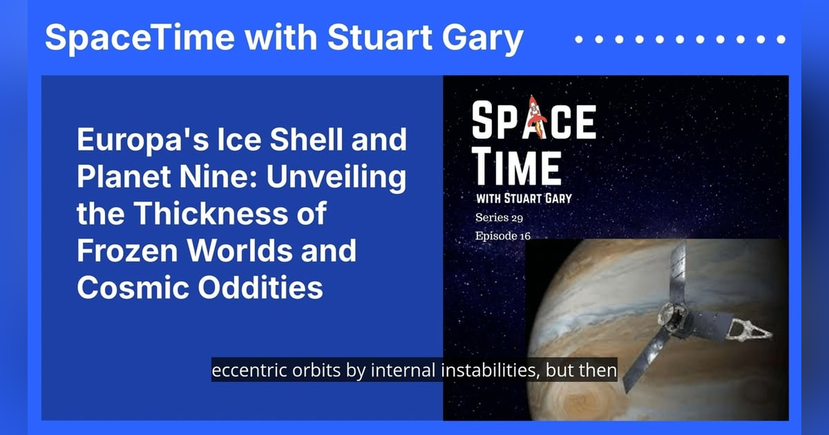 Europa’s Ice Shell and Planet Nine: Unveiling the Thickness of Frozen Worlds and Cosmic Oddities Europa’s Ice Shell and Planet Nine: Unveiling the Thickness of Frozen Worlds and Cosmic Oddities