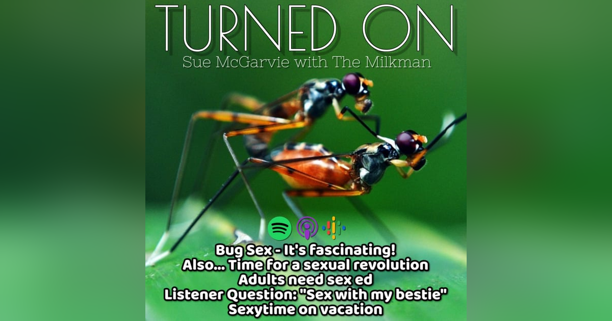 Bug Sex & Sex With A Bestie - Turned On Feb 27, 2023 Bug Sex & Sex With A Bestie - Turned On Feb 27, 2023