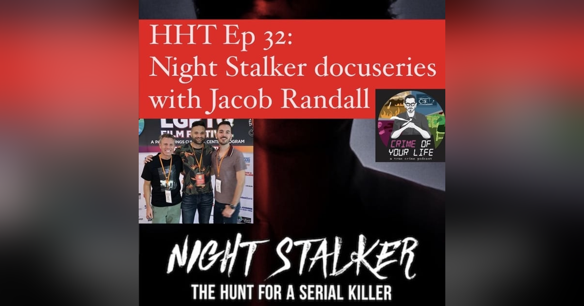 Ep 32: The Night Stalker docuseries w/Jacob Randall Ep 32: The Night Stalker docuseries w/Jacob Randall