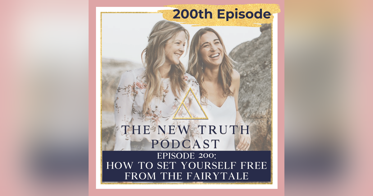How to Set Yourself Free From the Fairytale. Celebrating 200 Episodes!!! How to Set Yourself Free From the Fairytale. Celebrating 200 Episodes!!!
