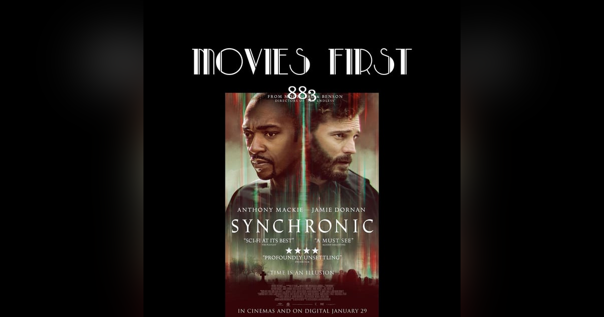 Synchronic (Drama, Horror, Sci-Fi) (the @MoviesFirst review) Synchronic (Drama, Horror, Sci-Fi) (the @MoviesFirst review)