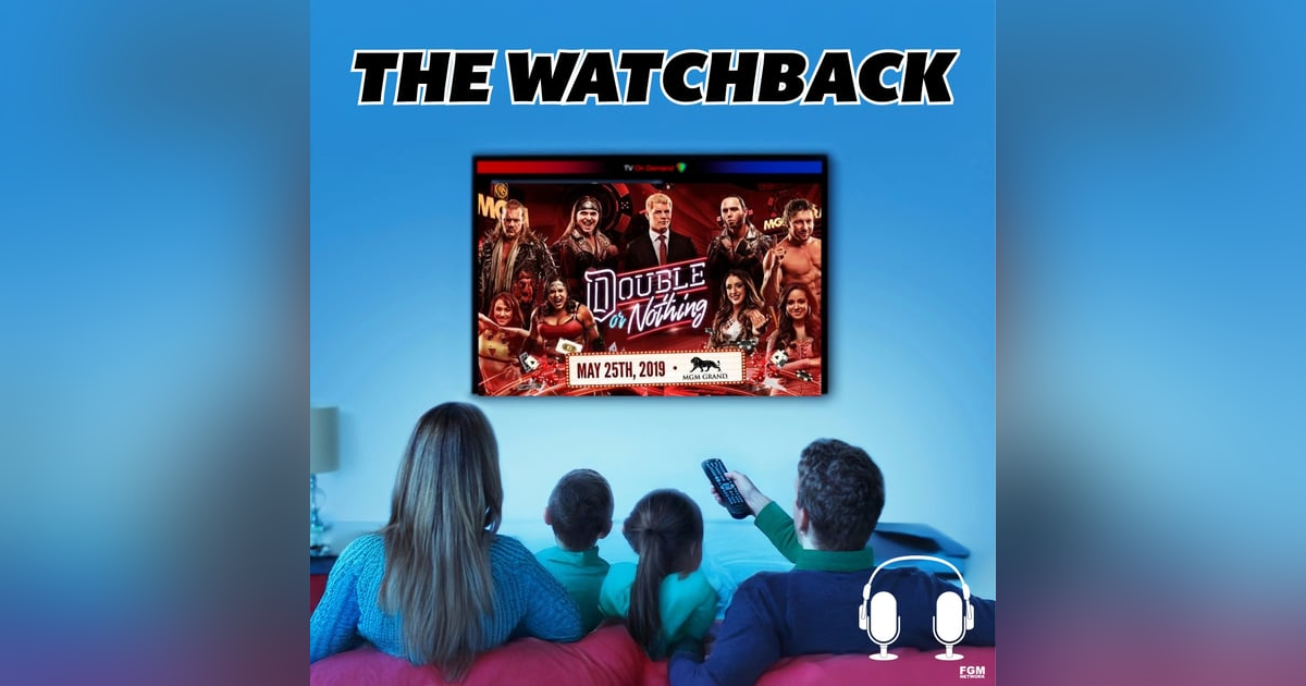 AEW origin story + 2019 AEW Double or Nothing Rewatch | The Watchback AEW origin story + 2019 AEW Double or Nothing Rewatch | The Watchback