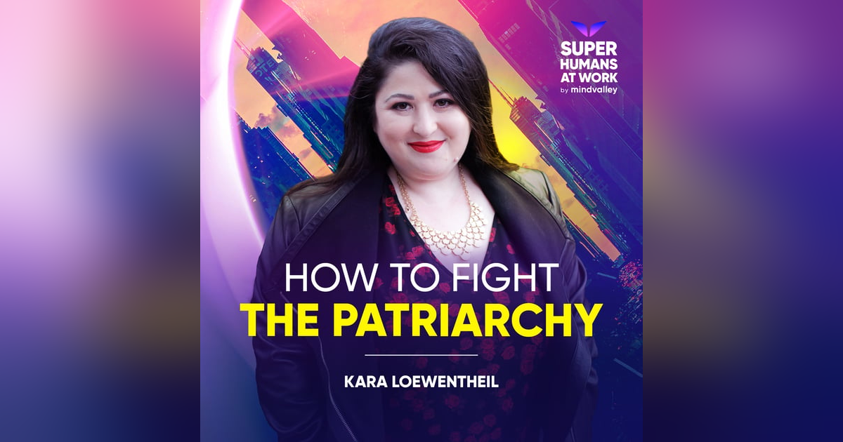 How To Fight The Patriarchy - Kara Loewentheil How To Fight The Patriarchy - Kara Loewentheil