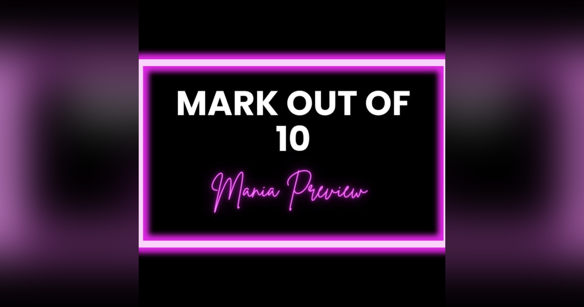 Mark Out Of 10 - Season 2 Episode 11: Wrestlemania Special Mark Out Of 10 - Season 2 Episode 11: Wrestlemania Special