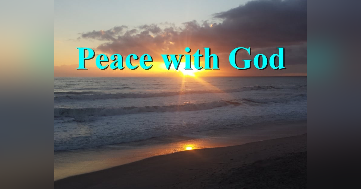 How Do We Have Peace With God? #232 How Do We Have Peace With God? #232