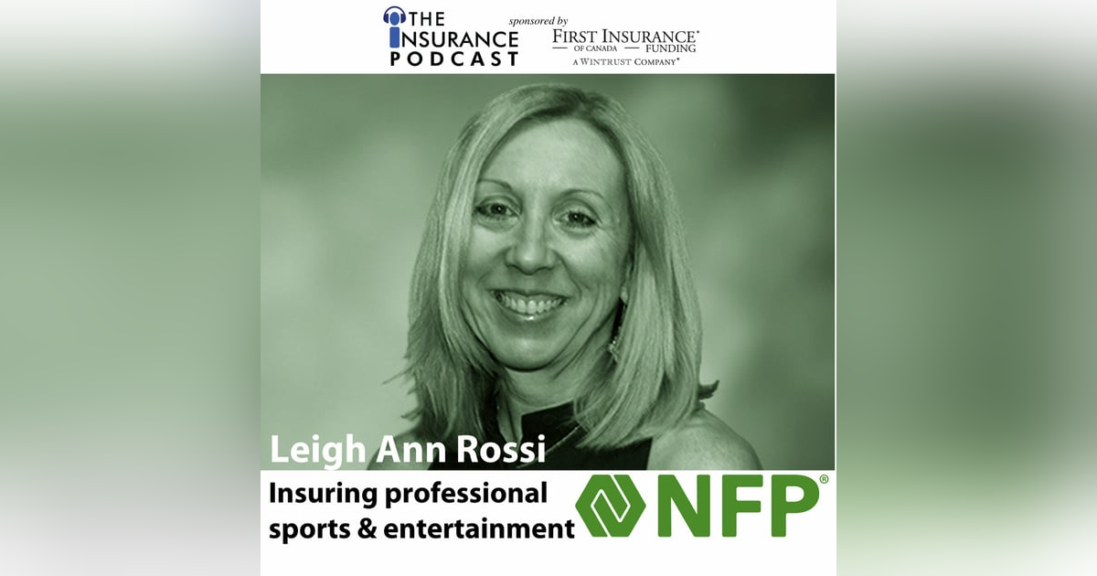 Sports & Entertainment Insurance with Leigh Ann Rossi , SVP of NFP Sports & Entertainment Insurance with Leigh Ann Rossi , SVP of NFP