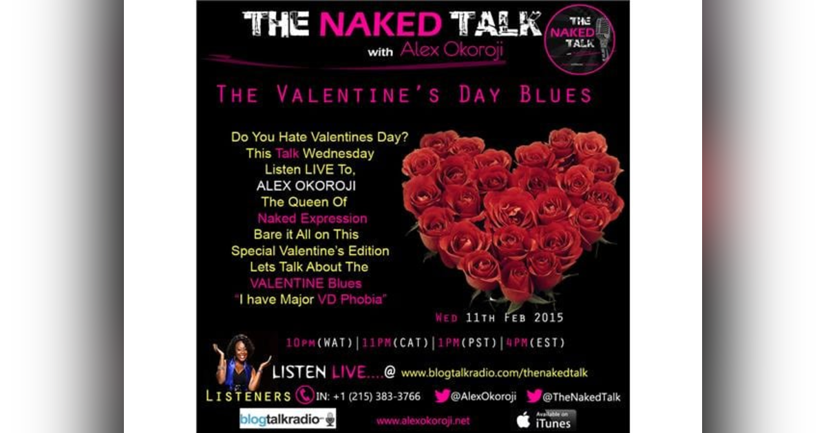 The Valentine's Day Blues w/ Alex Okoroji The Valentine's Day Blues w/ Alex Okoroji