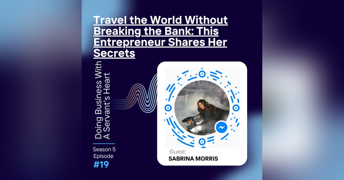 Travel the World Without Breaking the Bank: This Entrepreneur Shares Her Secrets Travel the World Without Breaking the Bank: This Entrepreneur Shares Her Secrets