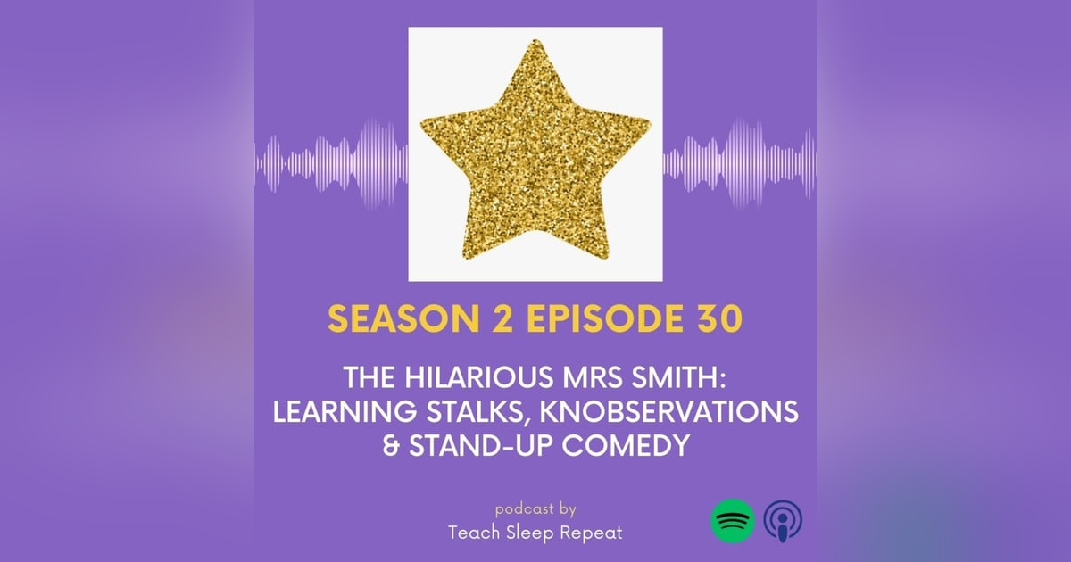 Ep 58: The Hilarious Mrs Smith: Learning Stalks, Knobservations & Stand-Up Comedy Ep 58: The Hilarious Mrs Smith: Learning Stalks, Knobservations & Stand-Up Comedy