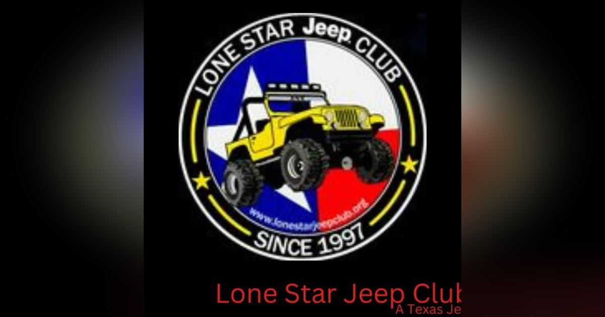 Off-Roading Adventures with Lone Star Jeep Club! Off-Roading Adventures with Lone Star Jeep Club!