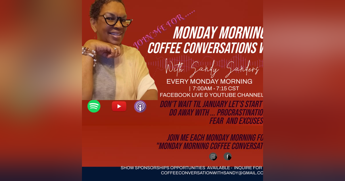 Ep 7 Monday Morning Coffee Conversation With Sandy Making A Positive Transformation in the area of mental health using the word of God as our guide. Ep 7 Monday Morning Coffee Conversation With Sandy Making A Positive Transformation in the area of mental health using the word of God as our guide.