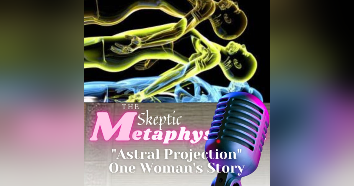 Astral Projection - One Woman's Story Astral Projection - One Woman's Story