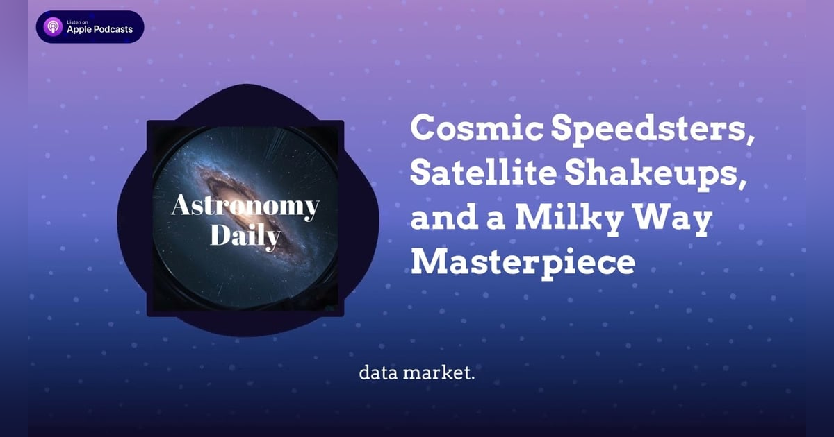 Cosmic Speedsters, Satellite Shakeups, and a Milky Way Masterpiece Cosmic Speedsters, Satellite Shakeups, and a Milky Way Masterpiece