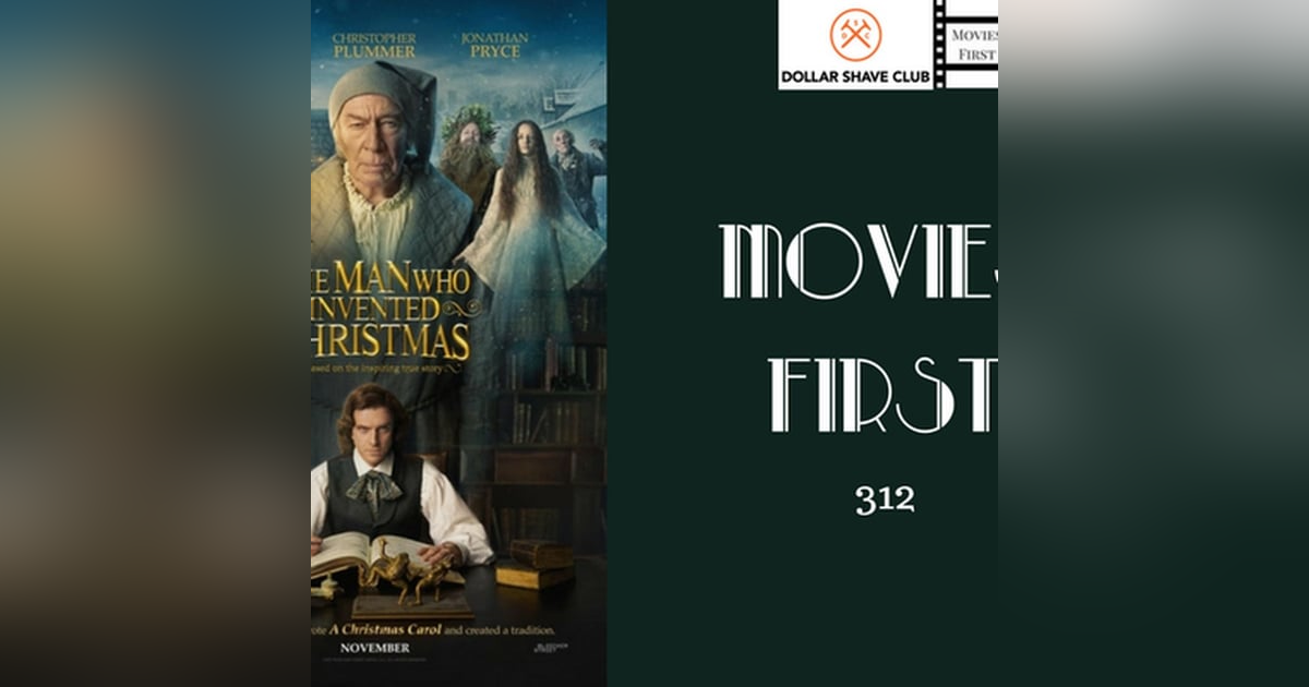 312: The Man Who Invented Christmas - Movies First with Alex First 312: The Man Who Invented Christmas - Movies First with Alex First