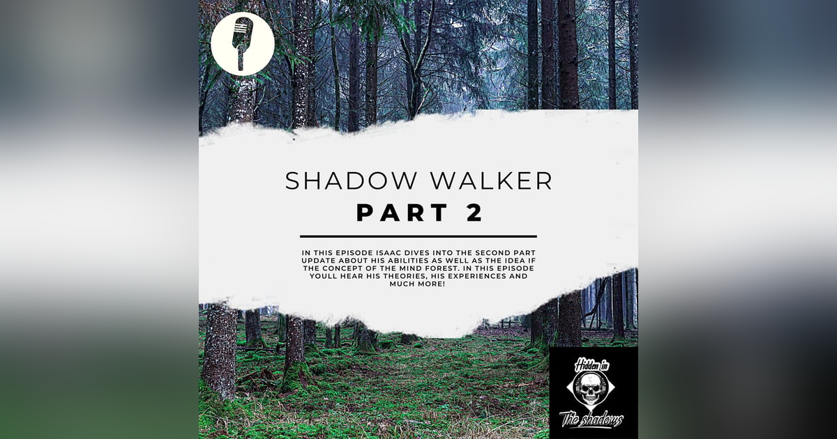 Shadow Walker Part 2: Dive Back Into Isaac's Abilities Shadow Walker Part 2: Dive Back Into Isaac's Abilities