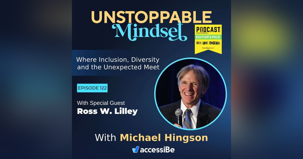 Episode 122 – Unstoppable Reverent and Adaptive Sports Innovator with Ross W. Lilley Episode 122 – Unstoppable Reverent and Adaptive Sports Innovator with Ross W. Lilley