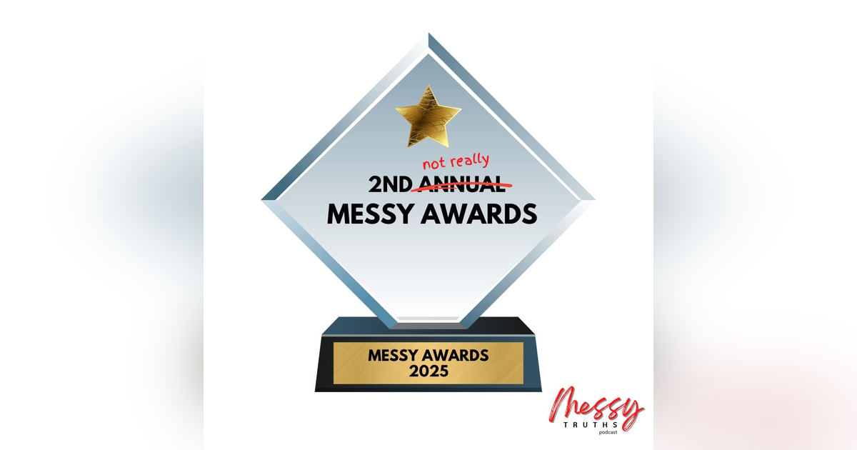 2nd Annual Messy Awards 2nd Annual Messy Awards