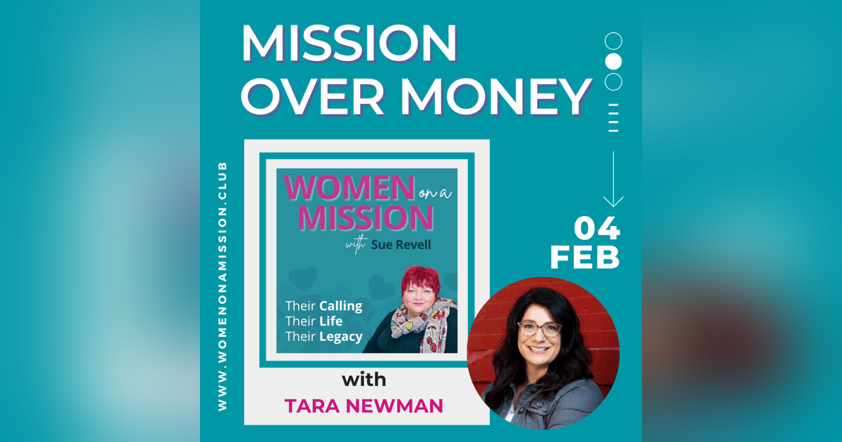 Episode 27: Mission Over Money with Tara Newman Episode 27: Mission Over Money with Tara Newman