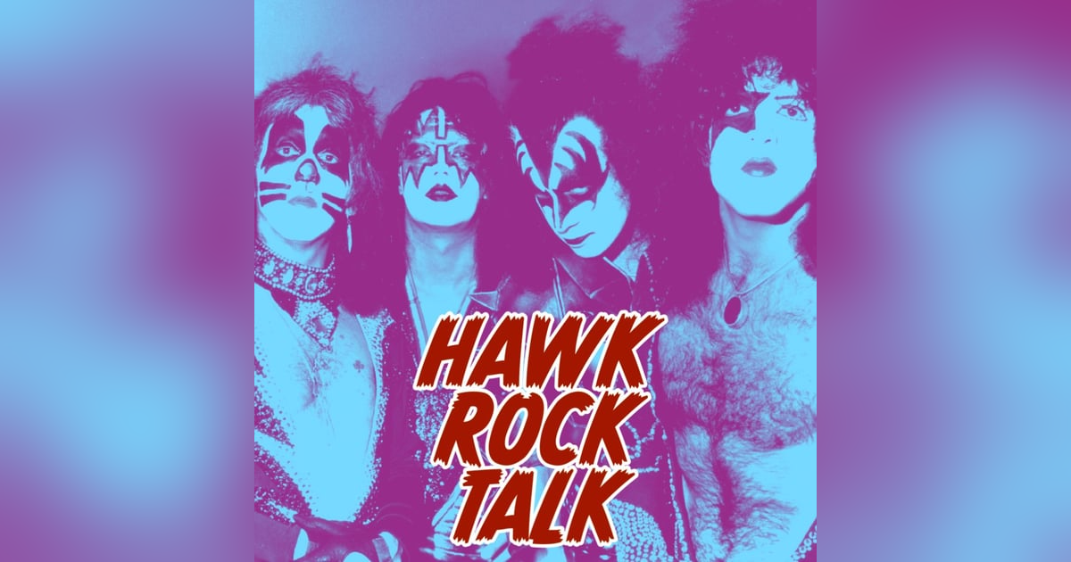 BONUS: HAWK ROCK TALK - KISS (WITH MAKEUP) BONUS: HAWK ROCK TALK - KISS (WITH MAKEUP)