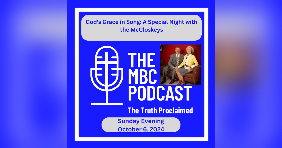 God's Grace in Song: A Special Night with the McCloskeys - Sunday Evening - October 6, 2024 God's Grace in Song: A Special Night with the McCloskeys - Sunday Evening - October 6, 2024