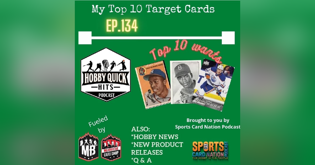 Hobby Quick Hits Ep.134 My Top 10 Cards I'd like to acquire Hobby Quick Hits Ep.134 My Top 10 Cards I'd like to acquire