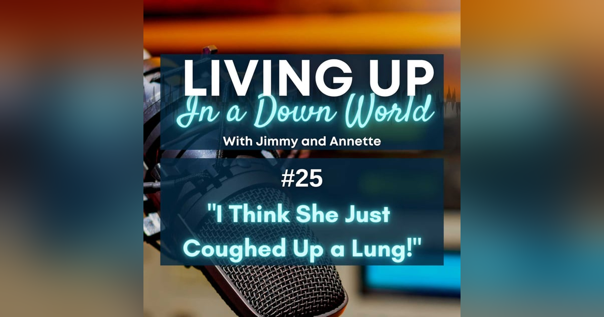 "I Think She Just Coughed Up A Lung!" "I Think She Just Coughed Up A Lung!"