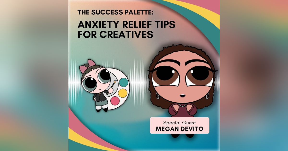 Anxiety Relief Tips for Creatives Anxiety Relief Tips for Creatives