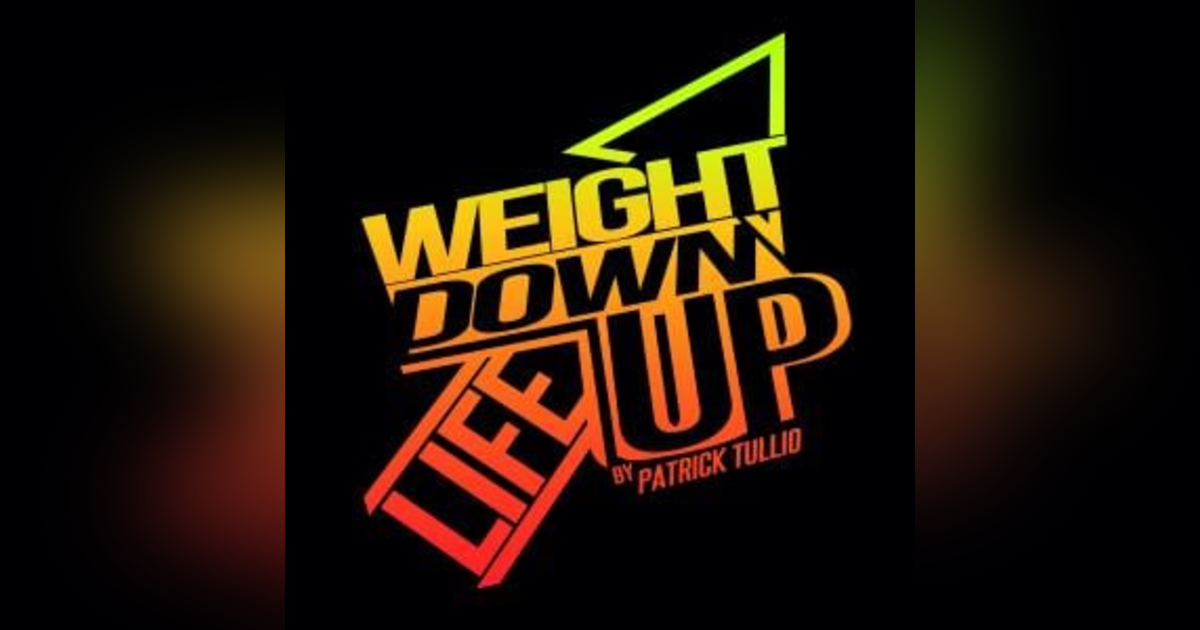 Weight Down Life Up Weight Down Life Up