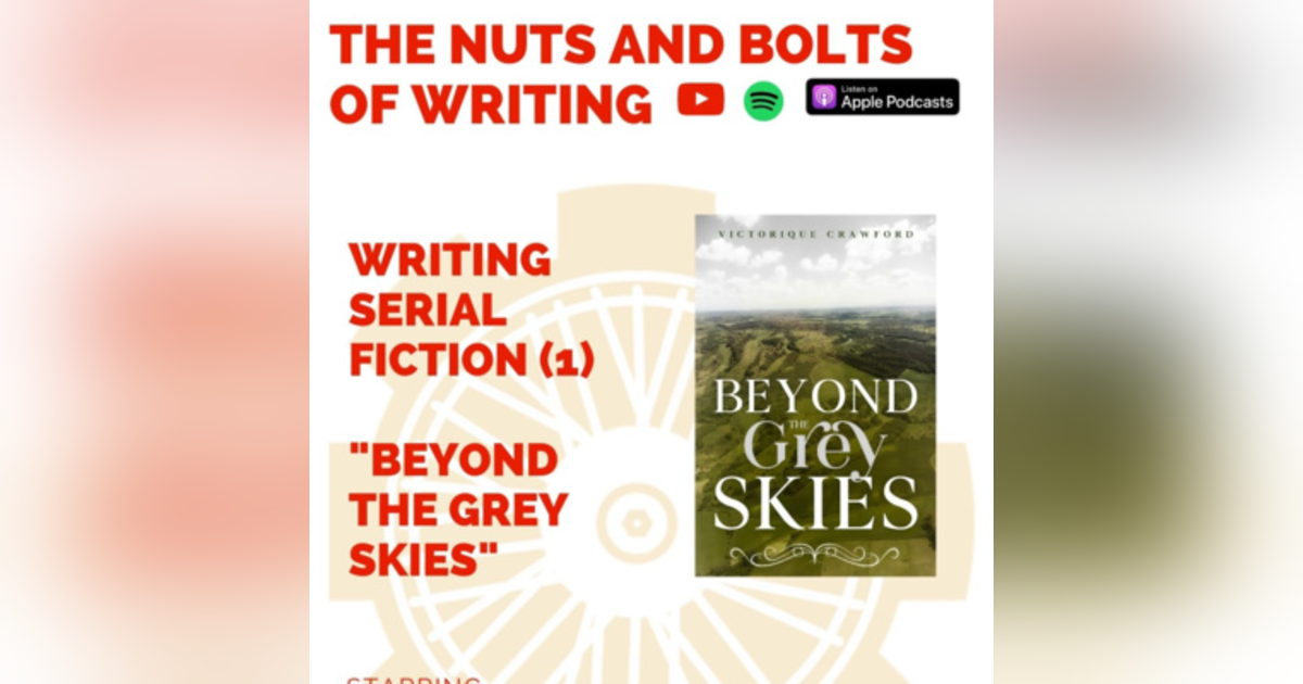 EP 130: Writing Serial Fiction (1): "Beyond the Grey Skies" by Endlessmidnightmoon EP 130: Writing Serial Fiction (1): "Beyond the Grey Skies" by Endlessmidnightmoon