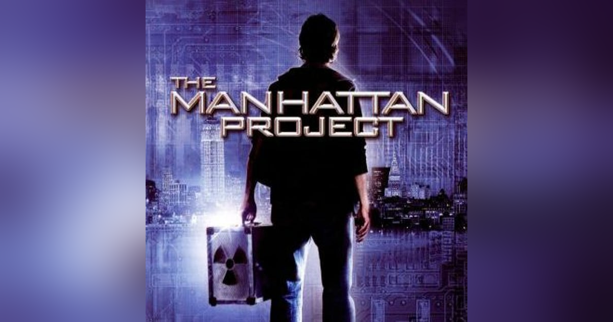 Would You Watch - The Manhattan Project Would You Watch - The Manhattan Project