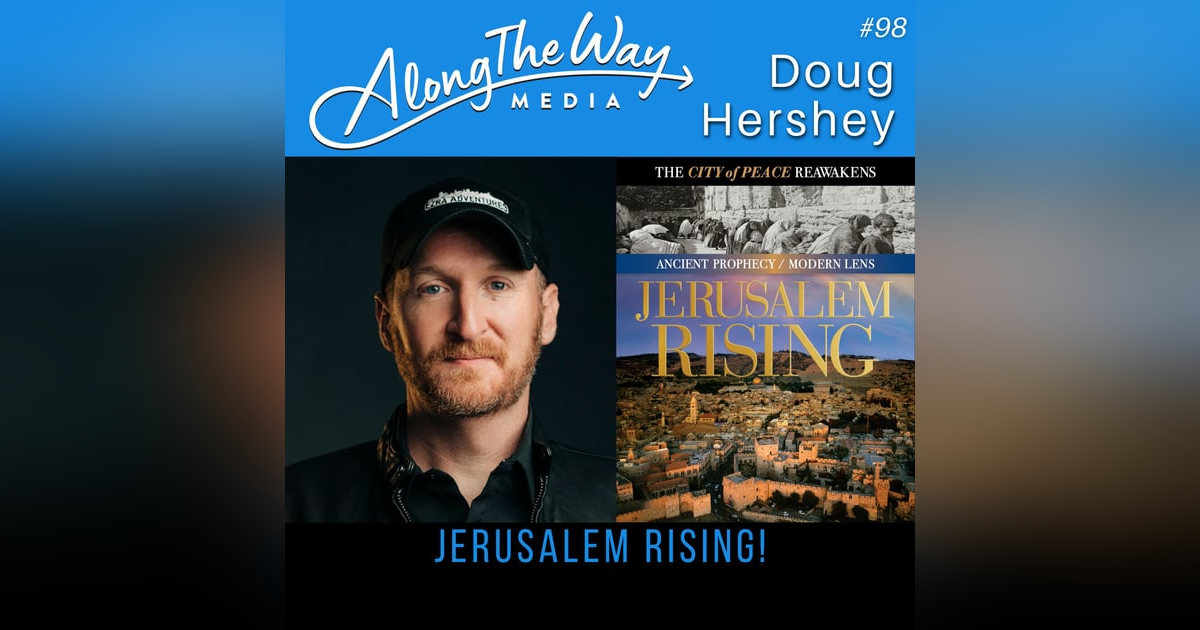 "Jerusalem Rising" Doug Hershey 2 AlongTheWay 98 "Jerusalem Rising" Doug Hershey 2 AlongTheWay 98