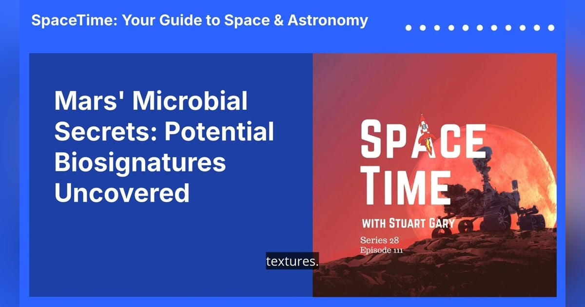 Mars’ Microbial Secrets: Potential Biosignatures Uncovered Mars’ Microbial Secrets: Potential Biosignatures Uncovered