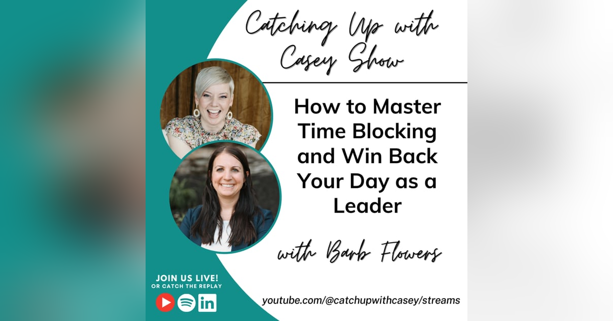 How to Master Time Blocking and Win Back Your Day as a Leader How to Master Time Blocking and Win Back Your Day as a Leader