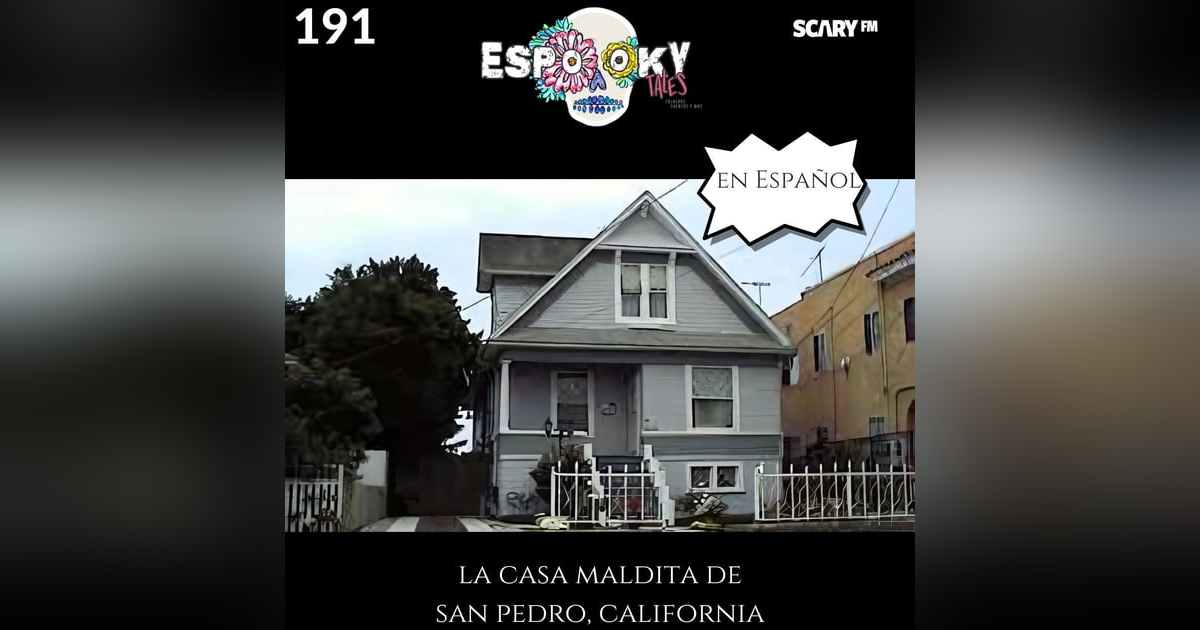 La Casa Maldita de San Pedro, California La Casa Maldita de San Pedro, California