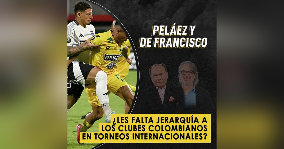 ¿Les faltaba jerarquía a los clubes colombianos en torneos internacionales? ¿Les faltaba jerarquía a los clubes colombianos en torneos internacionales?