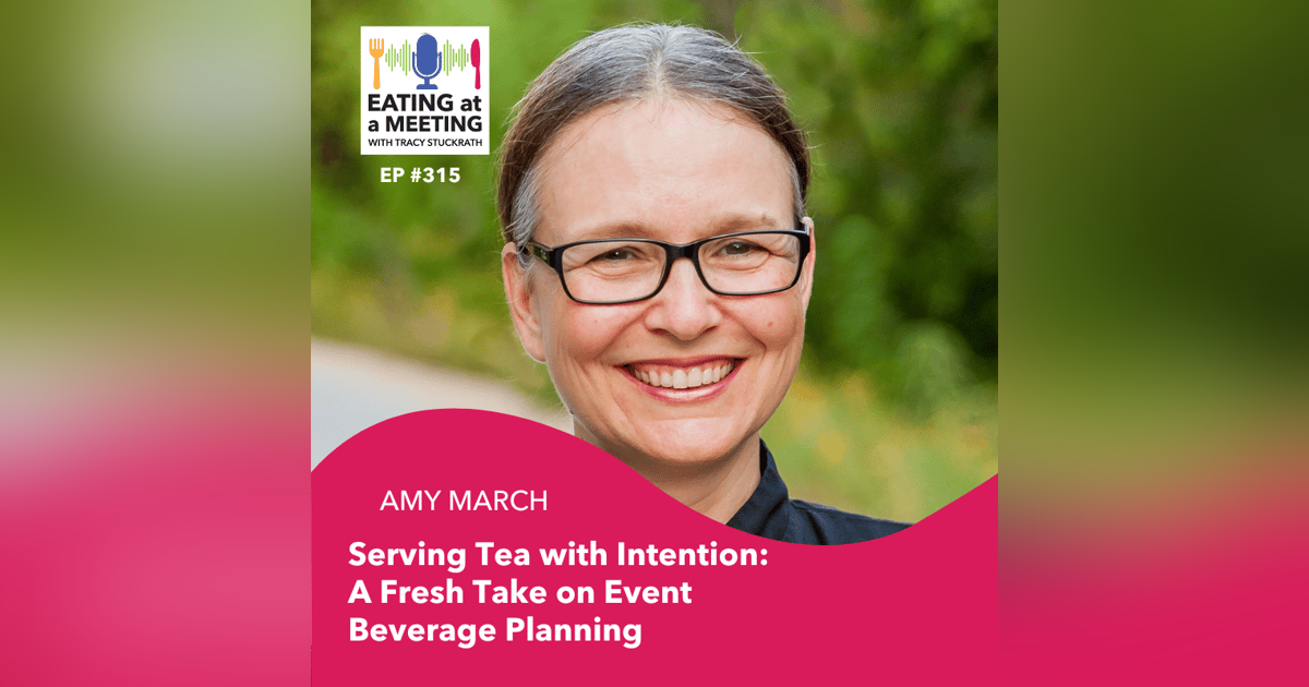 311: Serving Tea with Intention: A Fresh Take on Event Beverage Planning 311: Serving Tea with Intention: A Fresh Take on Event Beverage Planning