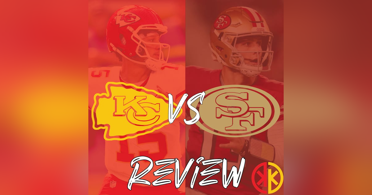 Chiefs vs 49ers Review Chiefs vs 49ers Review